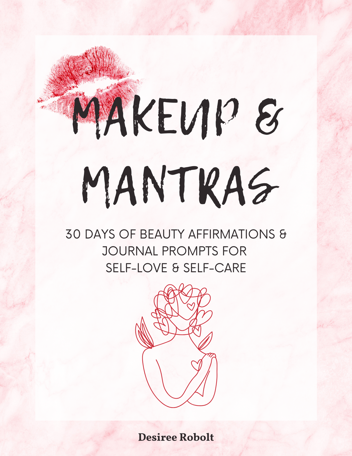 Makeup & Mantras: 30 Days Of Beauty Affirmations & Journal Prompts For  Self-Love & Self-Care